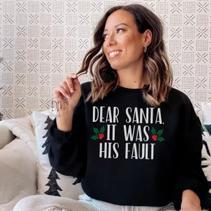 Dear Santa It Was His Fault Merry Christmas T-Shirt