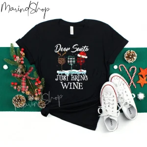 Dear Santa Just Bring Wine Christmas Classic Shirt