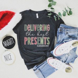 Delivering The Best Presents, Labor And Delivery Christmas 2022 Shirt