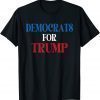 Democrats For Trump Democratic Party supported 2022 Shirt