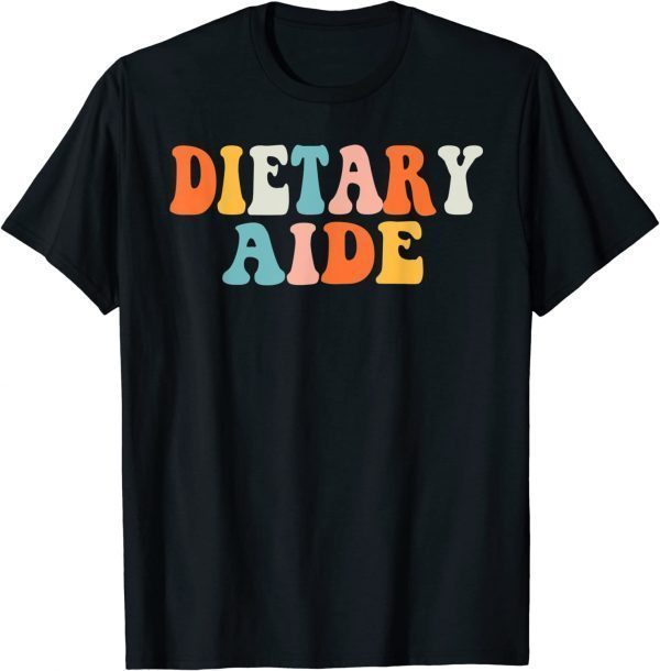 Dietary Aide Groovy Appreciation Day Week Healthcare 2022 Shirt