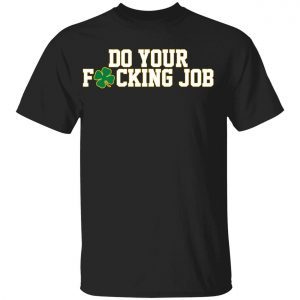 Do your f*cking job 2022 shirt