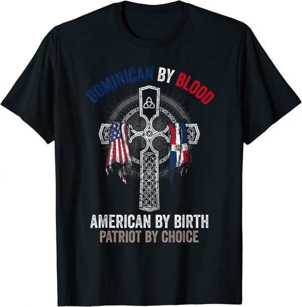 Dominican By Blood American By Birth Dominican Republic Flag 2022 Shirt