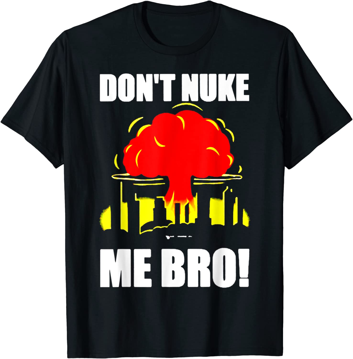 Don’t Nuke Me Bro 2022 Shirt
