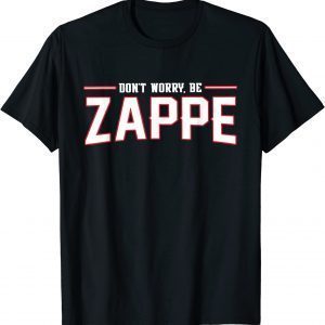 Don't Worry Be Zappe America Football T-Shirt