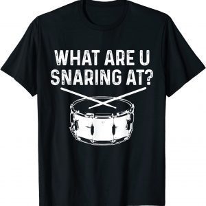 Drummer What Are You Snaring At Drums Snare 2022 Shirt