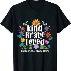 Eagle Ridge Kind Brave Loved 2022 Shirt