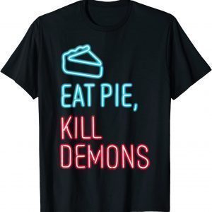Eat Pie, Kill Demons - Supernatural T-Shirt