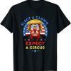 Elect A Clown Expect A Circus Anti Trump Political Classic Shirt