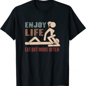 Enjoy Life Eat Out More Often 2022 Shirt