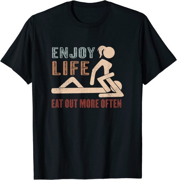 Enjoy Life Eat Out More Often 2022 Shirt