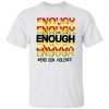 Enough is Enough We Wear Orange End Violence Classic shirt