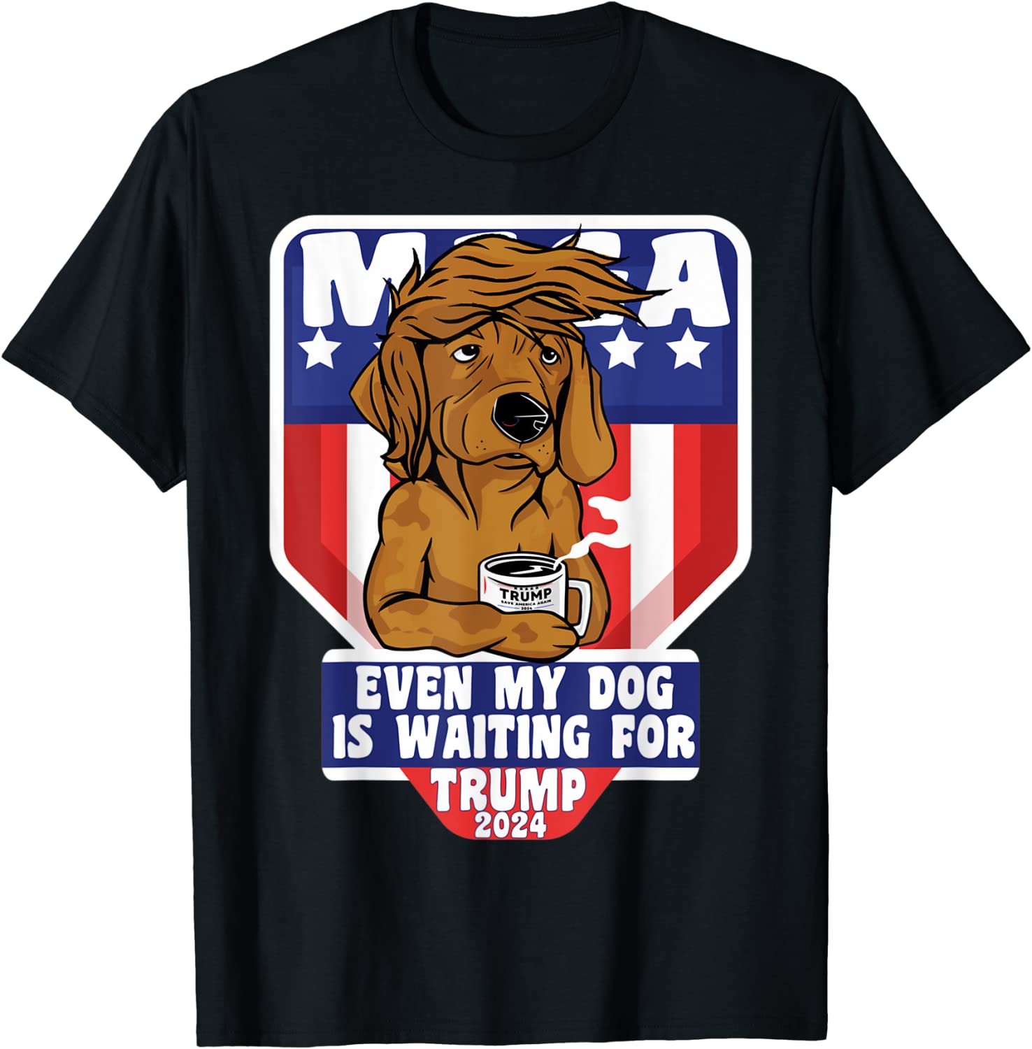Even My Dog Is Waiting For Trump 2024 Dog Saying Coffe Classic Shirt