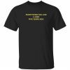 Everything you like i liked five years ago 2022 shirt