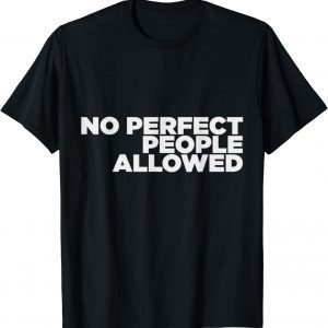 FPC No Perfect People Allowed Classic Shirt