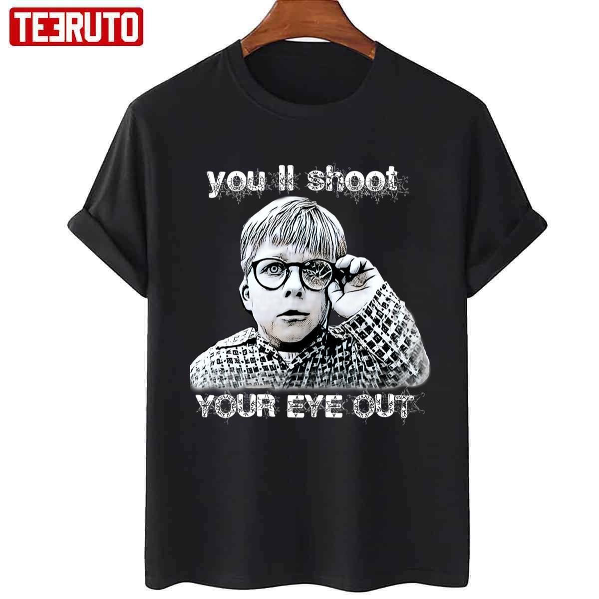 Famous You’ll Shoot Your Eye Out A Christmas Story Graphic 2022 Shirt
