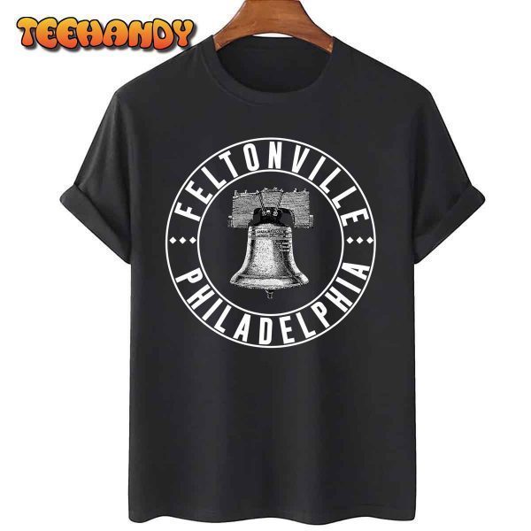 Feltonville Philly Neighborhood Philadelphia Liberty Bell 2022 Shirt