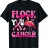 Flock You Flamingo Cancer Breast Cancer Awareness 2022 Shirt