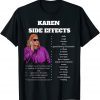 Funny Karen Meme The Side Effects of a Karens 2022 Shirt
