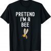 Funny Pretend I'm A Bee Lazy Halloween Costume Insect 2022 Shirt