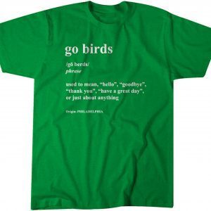 Go Birds Definition 2022 Shirt