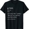 Go Birds Used To Mean Hello Goodbye Thank You Have A Great 2022 Shirt