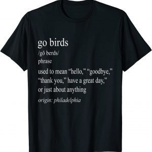 Go Birds Used To Mean Hello Goodbye Thank You Have A Great 2022 Shirt