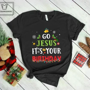 Go Jesus Its Your Birthday 2022 Shirt