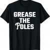 Grease the Poles Philadelphia 2022 T-Shirt