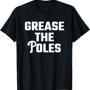 Grease the Poles Philadelphia 2022 T-Shirt