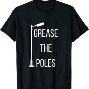 Grease the Poles 2022 Shirt
