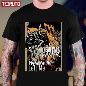 Great Yeah Im A Gamer My Wife Left Me Classic Shirt