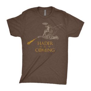 Hader Is Coming Classic Shirt