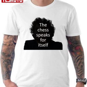 Hans Niemann The Chess Speaks For Itself Quote 2022 shirt