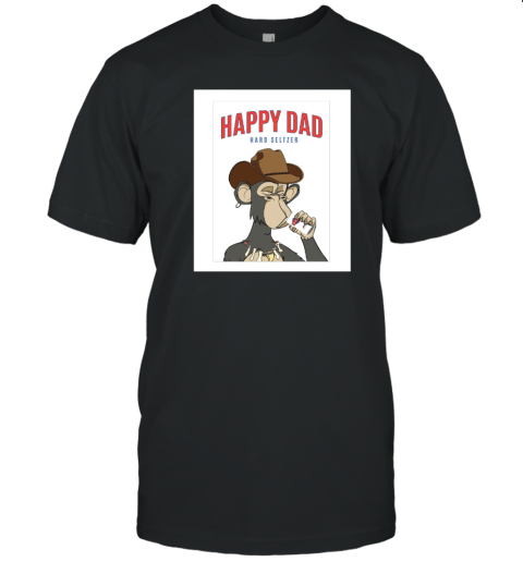 Happy Dad Hard Seltzer Ape 2022 Shirt