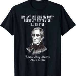 Has Anyone Seen My Coat 2022 Shirt