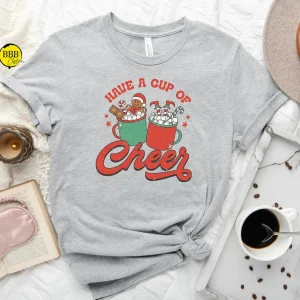 Have A Cup Of Cheer Classic Shirt
