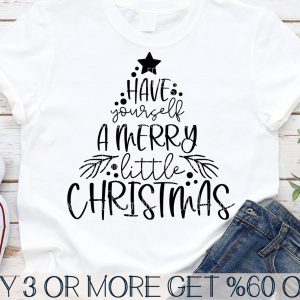 Have Yourself A Merry Little Christmas 2022 Shirt