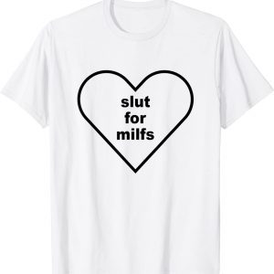 Heart Slut For Milfs 2022 Shirt