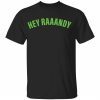 Hey raaandy 2022 shirt