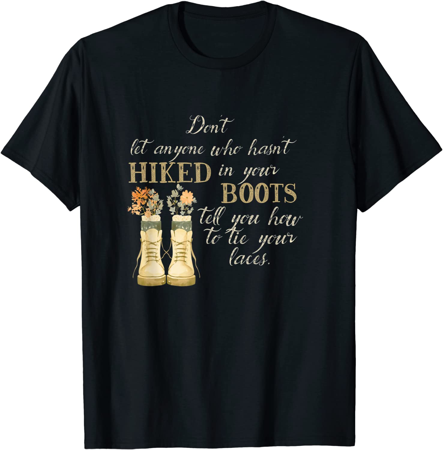 Hiking Inspirational phrase, “Walk a mile in your boots” Classic Shirt