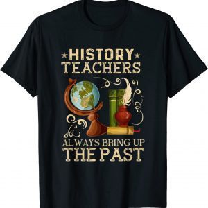 History Teachers Proud Historial Ancient World 2022 Shirt