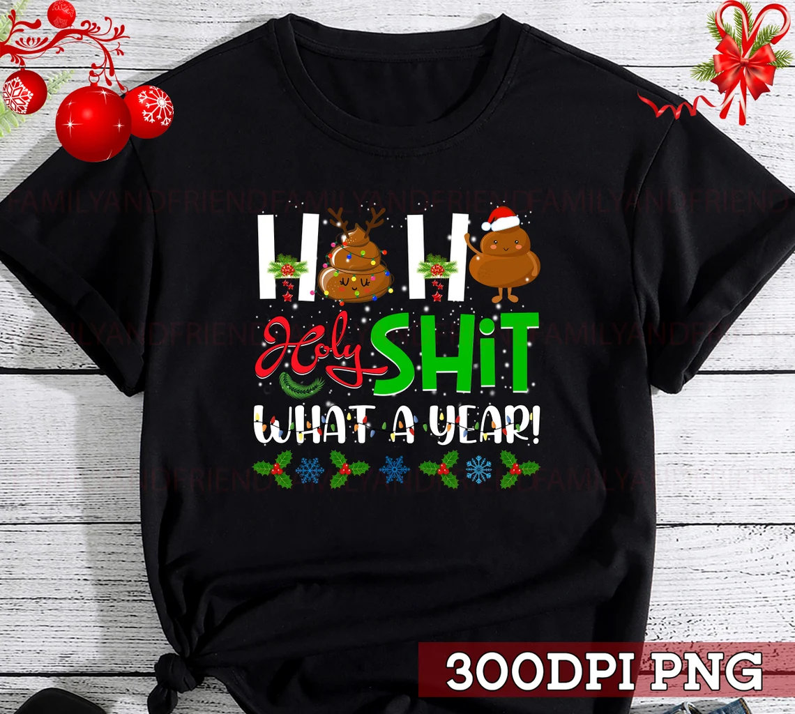 Ho Ho Ho Holy Shit What A Year Christmas 2022 Shirt