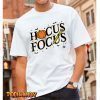 Hocus Focus Teacher Appreciation Halloween Hocus Pocus T-Shirt