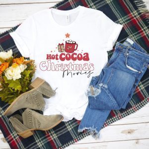 Hot Cocoa and Christmas Movies 2022 Shirt
