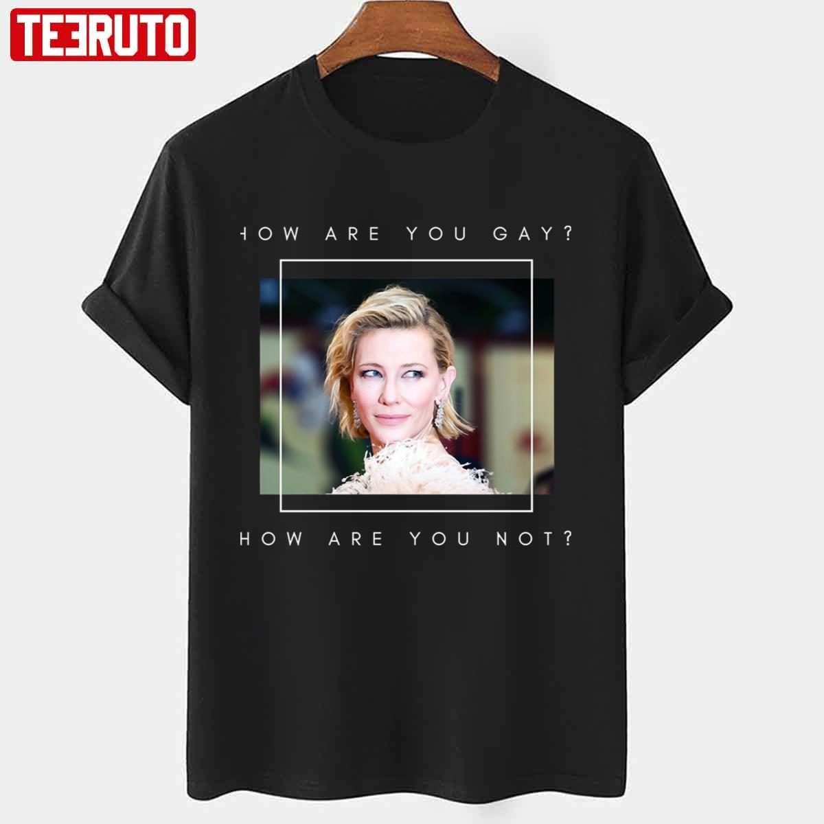 How Are You Cate Blanchet 2022 shirt