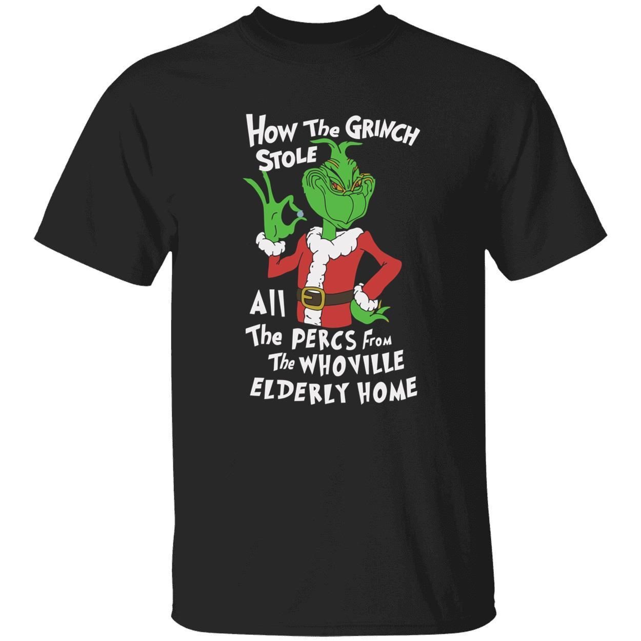 How the grinch stole all the percs from the whoville elderly home Classic shirt