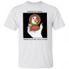 Humans are tragic thankfully I am a silly goose 2022 shirt
