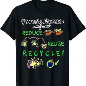 Hunnie Bumble and Friends Reduce Reuse Recycle Eco-friendly 2022 Shirt