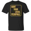 Hunt your local pedophile 2022 shirt